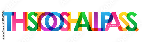 THIS TOO SHALL PASS. colorful vector typography banner