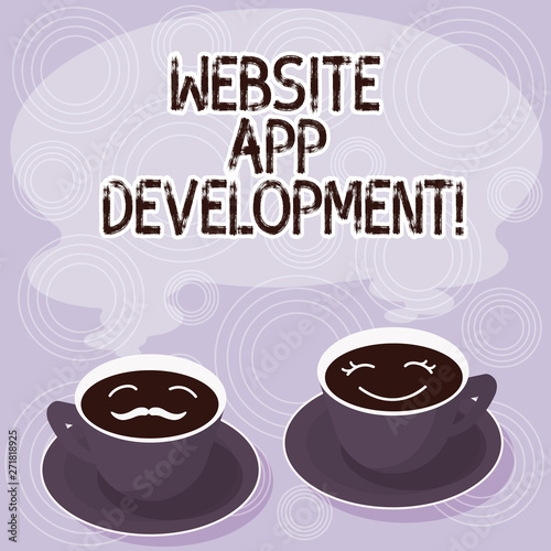 Text sign showing Website App Development. Conceptual photo Creation of application programs save on servers Sets of Cup Saucer for His and Hers Coffee Face icon with Blank Steam