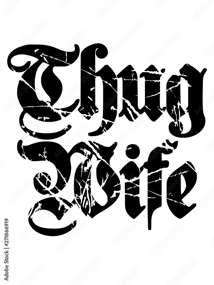 thug wife kratzer risse cool braut logo lustig life leben frau ehefrau freundin hart gangster böse verbrecher kriminell girl design thug wife kratzer risse cool braut logo lustig life leben frau ehefrau freundin hart gangster böse verbrecher kriminell girl design