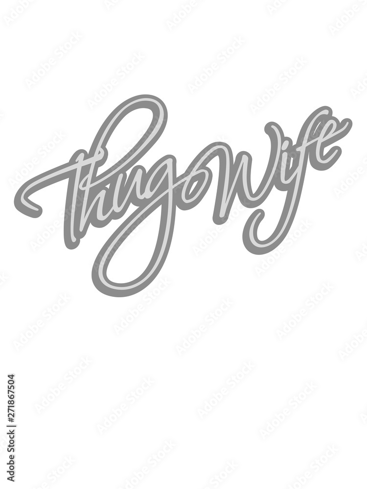 thug wife kontur logo gangster lustig life leben ehefrau freundin frau hart böse verbrecher kriminell braut girl design thug wife kontur logo gangster lustig life leben ehefrau freundin frau hart böse verbrecher kriminell braut girl design
