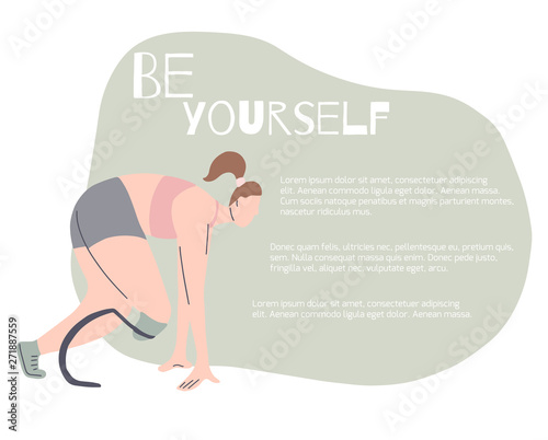 Be yourself lettering with flat illustration of girl runner with prosthetic leg and place for text. Sport banner with marathon runner at the start.Vector template for card, article and your creativity