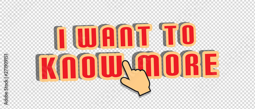 I Want To Know More - Vector Illustration - Isolated On Transparent Background