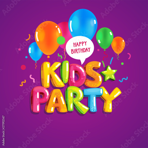 Kids party vector kids color illustration. Balloons and colorful inscription