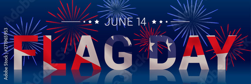 14th June - Flag Day in the United States of America. Vector banner design template with text in color of the American flag and fireworks on dark blue background.