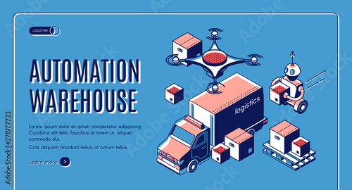 Automated warehouse logistics landing page with robots loading boxes in delivery truck and flying quadcopter drone. Robotic system fulfillment concept. Isometric 3d vector illustration, web banner