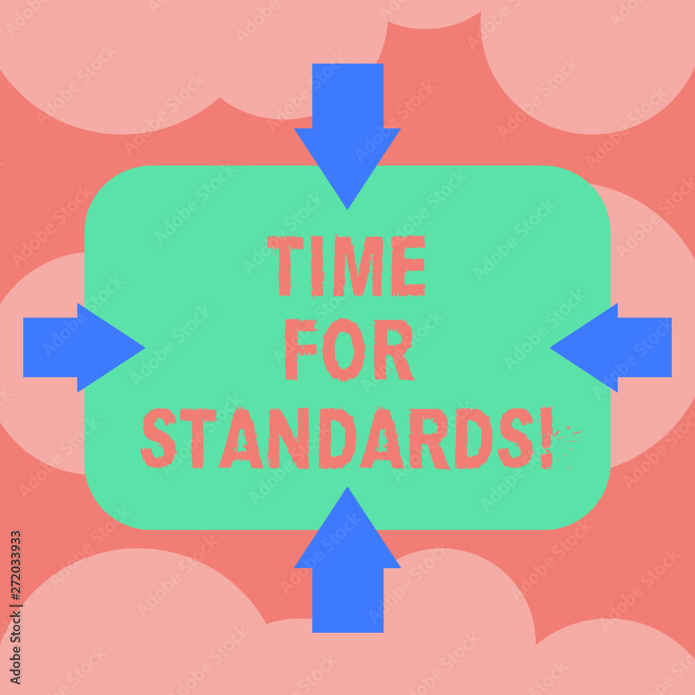 Writing note showing Time For Standards. Business photo showcasing specification for measuring either rates or points Arrows on Four Sides of Blank Rectangular Shape Pointing Inward photo Writing note showing Time For Standards. Business photo showcasing specification for measuring either rates or points Arrows on Four Sides of Blank Rectangular Shape Pointing Inward photo