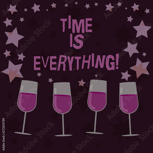 Handwriting text Time Is Everything. Concept meaning Consideration other events can influence desired outcome Filled Cocktail Wine Glasses with Scattered Stars as Confetti Stemware