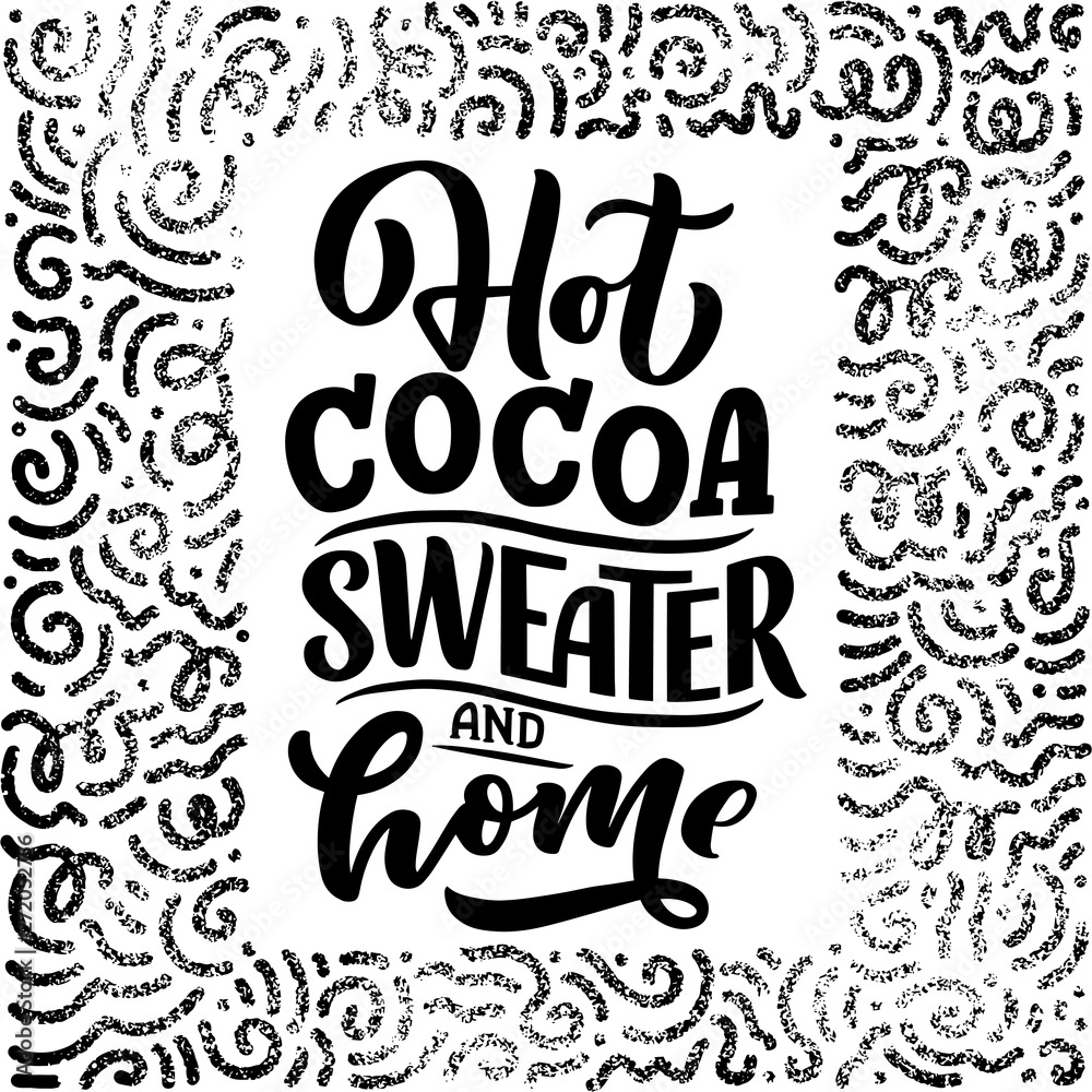 Hot cocoa hand lettering composition. Hand drawn quote for Christmas signs, cafe, bar and restaurant