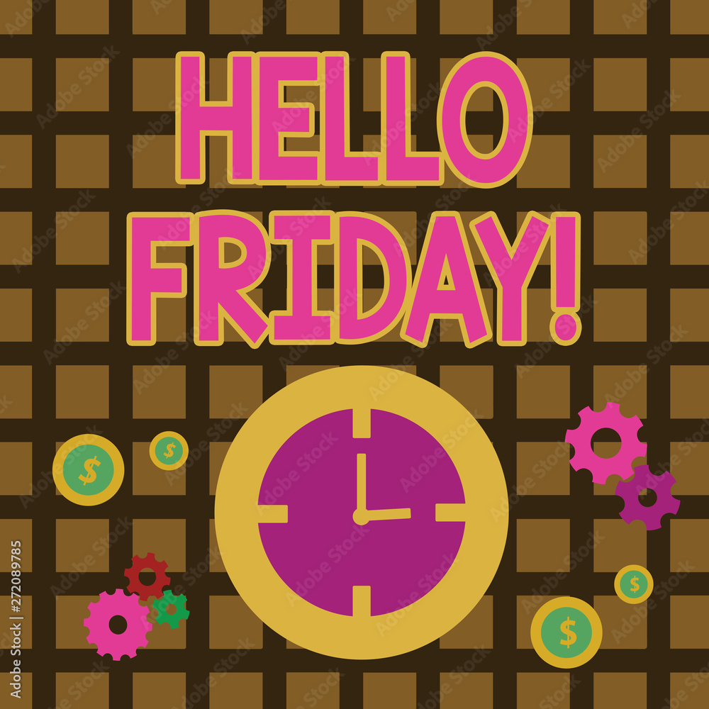 Conceptual hand writing showing Hello Friday. Concept meaning used to express happiness from beginning of fresh week Time Management Icons of Clock, Cog Wheel Gears and Dollar