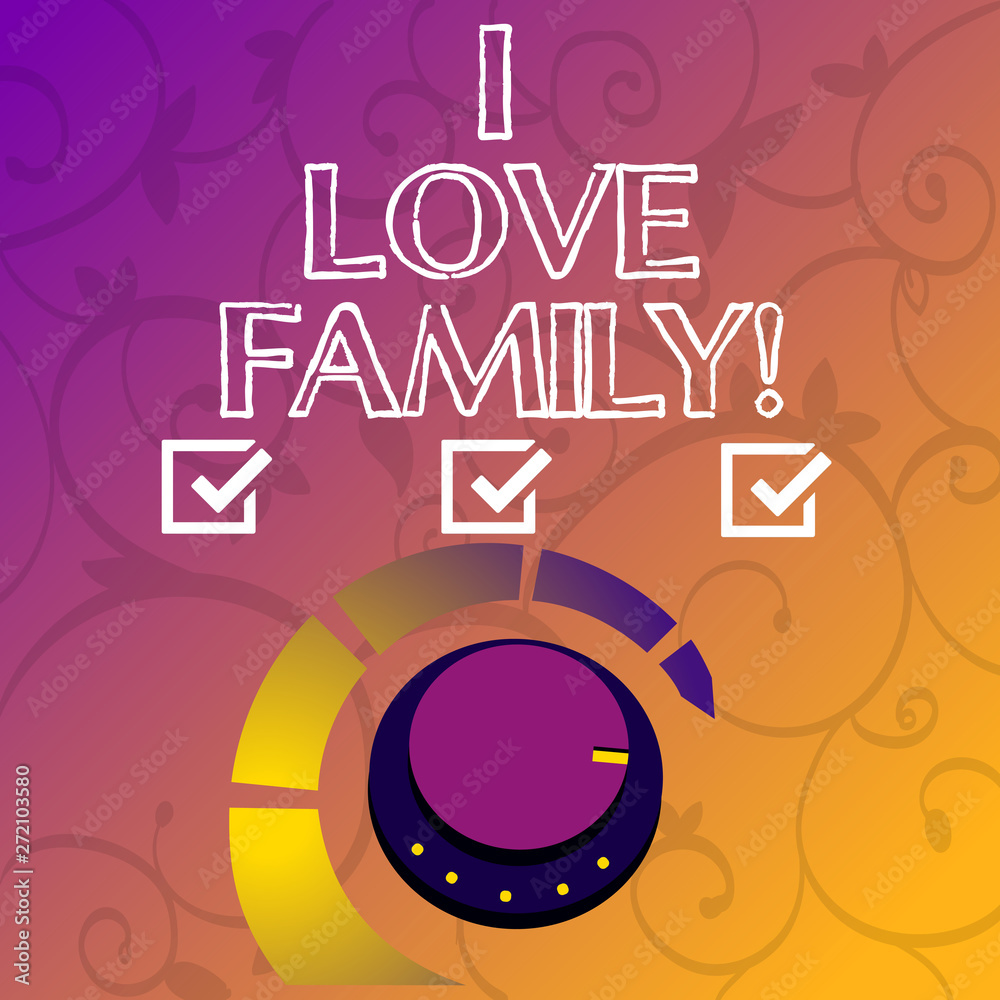 Fototapeta premium Conceptual hand writing showing I Love Family. Business photo showcasing Good feelings about relatives Caring Loving beloved ones