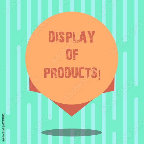 Word writing text Display Of Products. Business concept for way attract and entice buying public using show Blank Color Circle Floating photo with Shadow and Design at the Edge