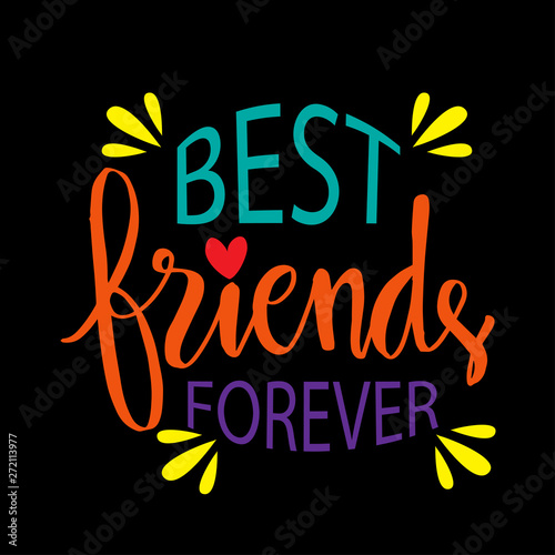 Best friends forever. Lettering motivation poster.