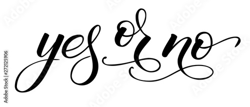 handwritten brush calligraphy Yes or no question isolated on white background. Vector illustration.