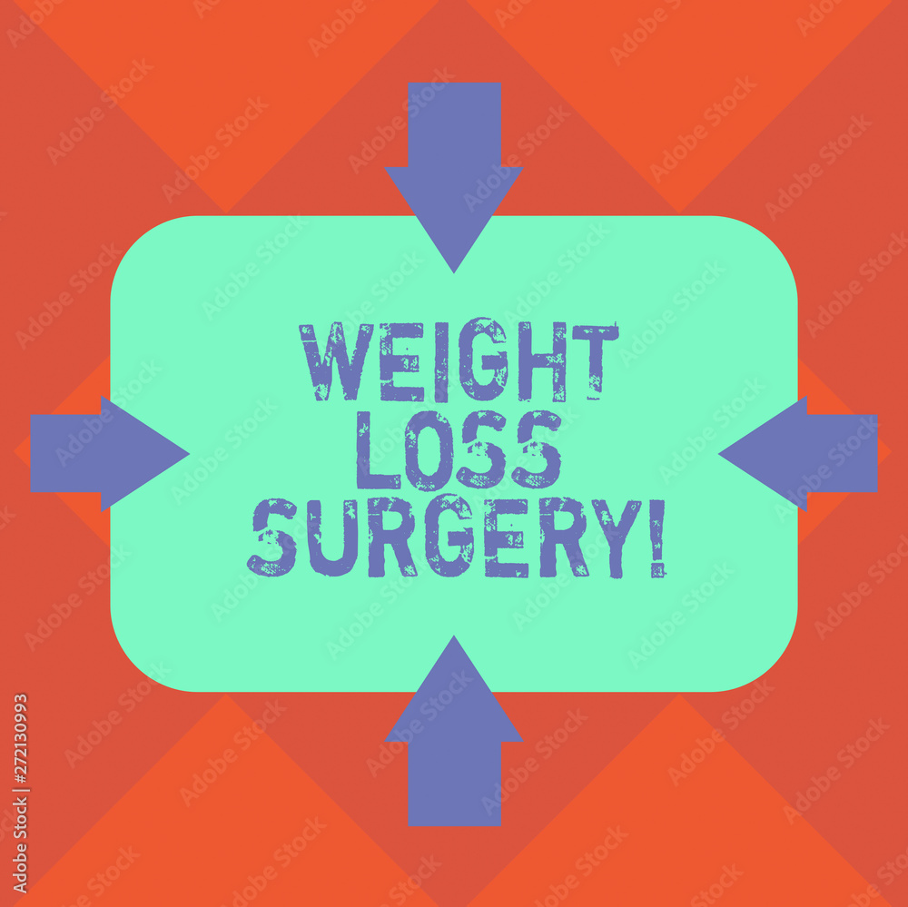 Handwriting text Weight Loss Surgery. Concept meaning do on stomach intestines to help demonstrating extreme obesity Arrows on Four Sides of Blank Rectangular Shape Pointing Inward photo Handwriting text Weight Loss Surgery. Concept meaning do on stomach intestines to help demonstrating extreme obesity Arrows on Four Sides of Blank Rectangular Shape Pointing Inward photo
