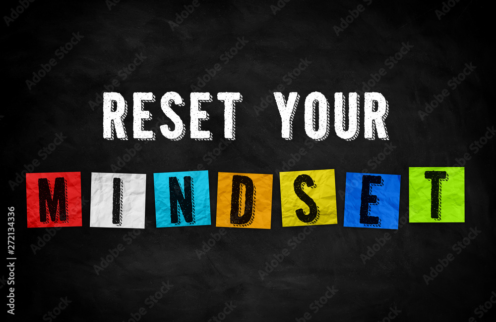 Reset your mindset - Chalkboard concept Reset your mindset - Chalkboard concept