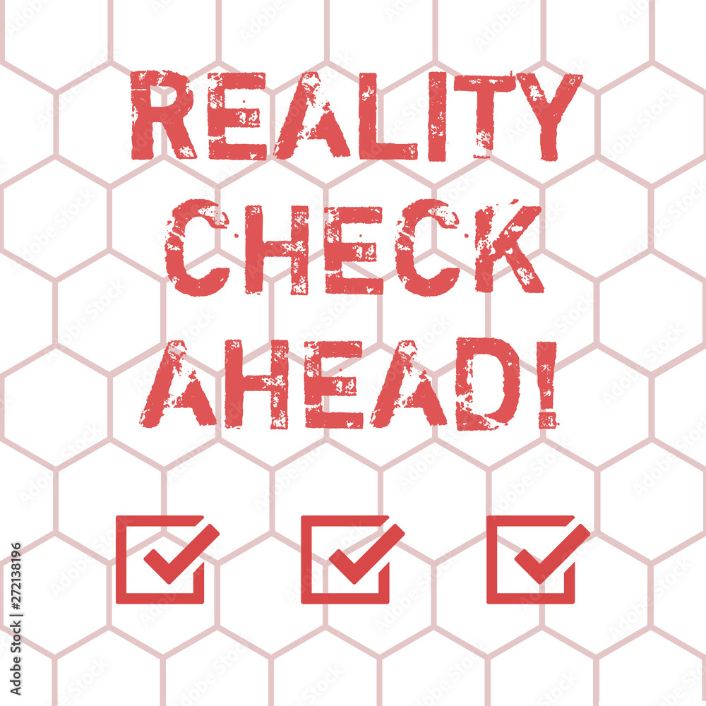 Writing note showing Reality Check Ahead. Business photo showcasing makes them recognize truth about situation someone Outline of Geometric Shape Hexagon in Seamless Repeat Pattern photo Writing note showing Reality Check Ahead. Business photo showcasing makes them recognize truth about situation someone Outline of Geometric Shape Hexagon in Seamless Repeat Pattern photo