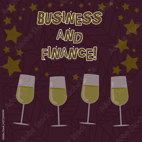 Conceptual hand writing showing Business And Finance. Business photo text Management of assets and money of an organization Filled Cocktail Wine with Scattered Stars Confetti Stemware