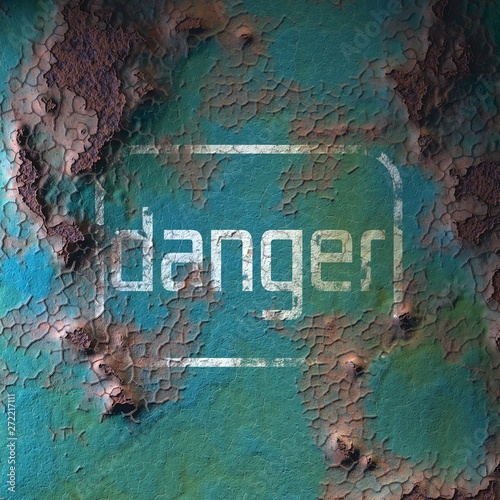 surface of rusty iron with peeling paint. inscription "danger" 3d render