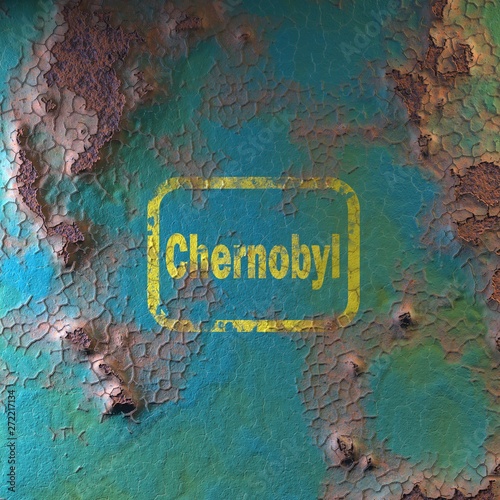 surface of rusty iron with peeling paint. inscription  Chernobyl  3d render