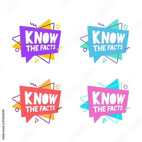 Know the facts speech bubble. Set of colorful vector badges. Marketing, advertising, business banners.