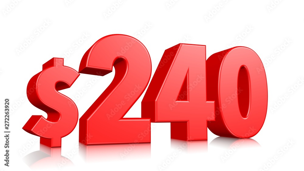 240$ Two hundred forty price symbol. red text number 3d render with dollar sign on white background 240$ Two hundred forty price symbol. red text number 3d render with dollar sign on white background