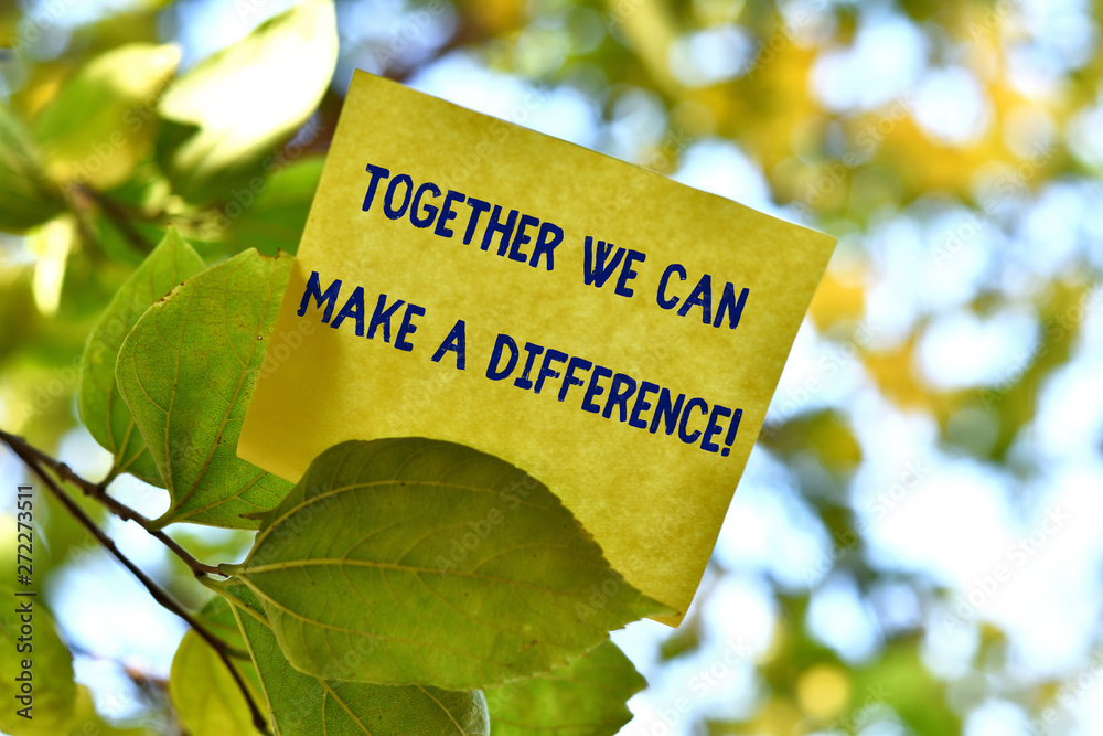 Word writing text Together We Can Make A Difference. Business photo showcasing be very important some way in like team or group Piece of square paper use to give notation on tree leaf under sunny day - obrazy, fototapety, plakaty 