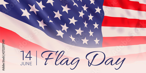 14th June - Flag Day in the United States of America. Vector banner design template with realistic American flag and text.