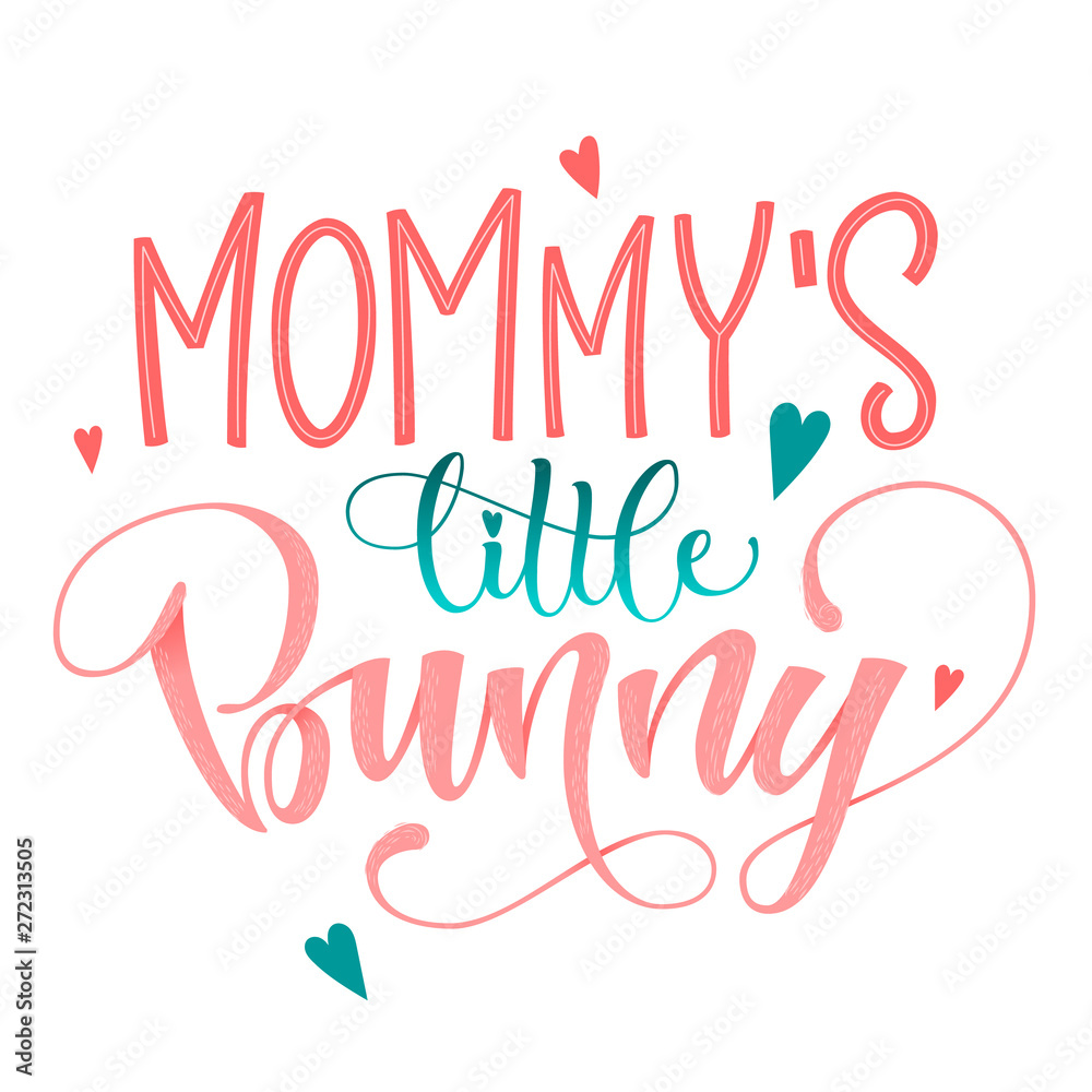 Mommy's Little Bunny  quote. Isolated color pink, blue flat hand draw calligraphy script and grotesque lettering logo phrase.