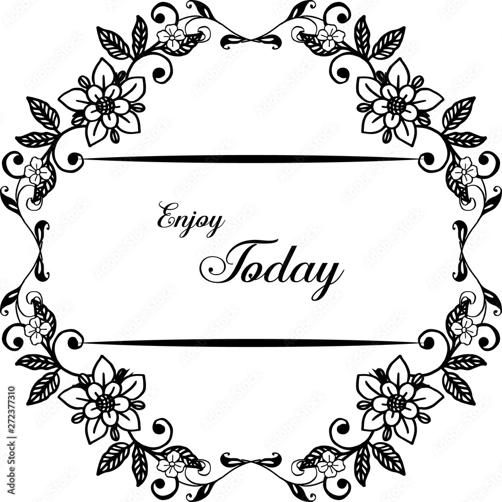 Vector illustration drawing flower frame for various banner enjoy today