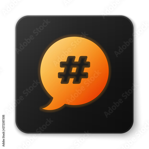 Orange glowing Hashtag speech bubble icon isolated on white background. Concept of number sign, social media marketing, micro blogging. Black square button. Vector Illustration
