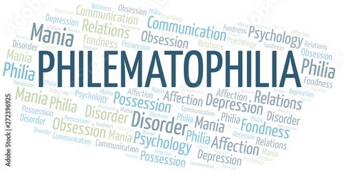 Philematophilia word cloud. Type of Philia.