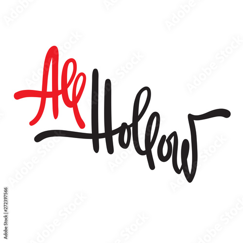 All hollow - simple inspire motivational quote. Hand drawn lettering. Youth slang, idiom. Print for inspirational poster, t-shirt, bag, cups, card, flyer, sticker, badge. Elegant calligraphy writing