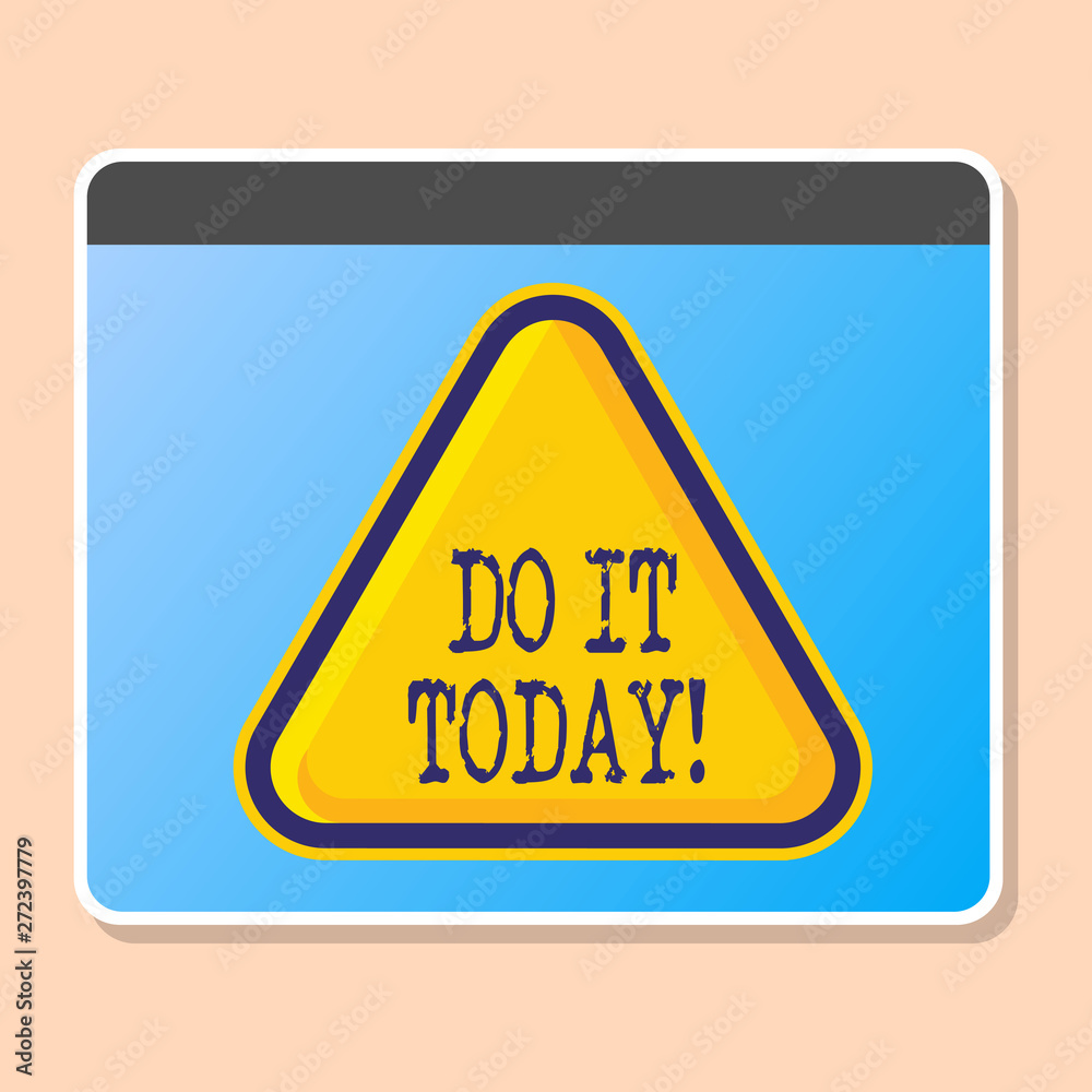 Word writing text Do It Today. Business photo showcasing Start working doing something needed now Word writing text Do It Today. Business photo showcasing Start working doing something needed now
