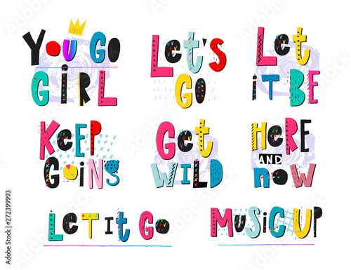 Go girl Let it be Get wild Keep going lettering