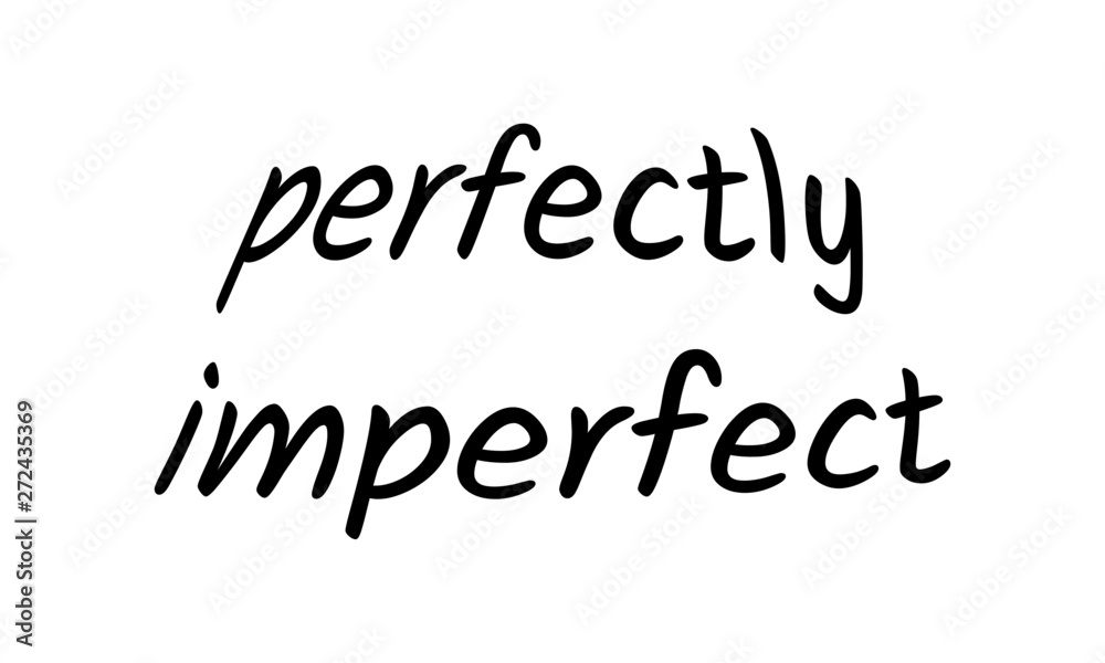 Christian faith, Perfectly imperfect, typography for print or use as poster, card, flyer or T shirt