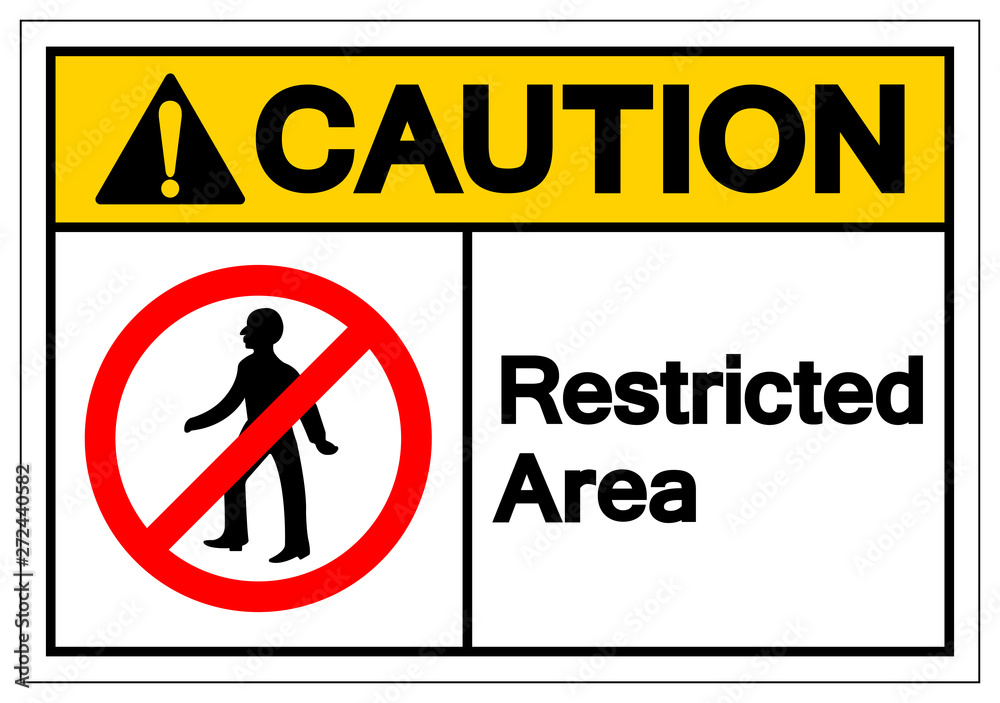 Caution Restricted Area Symbol Sign, Vector Illustration, Isolate On White Background Label. EPS10 Caution Restricted Area Symbol Sign, Vector Illustration, Isolate On White Background Label. EPS10
