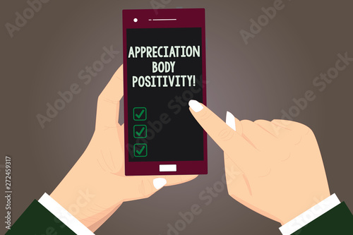 Word writing text Appreciation Body Positivity. Business concept for Acceptance and appreciation of body types Hu analysis Hands Holding Pointing Touching Smartphone Blank Color Screen