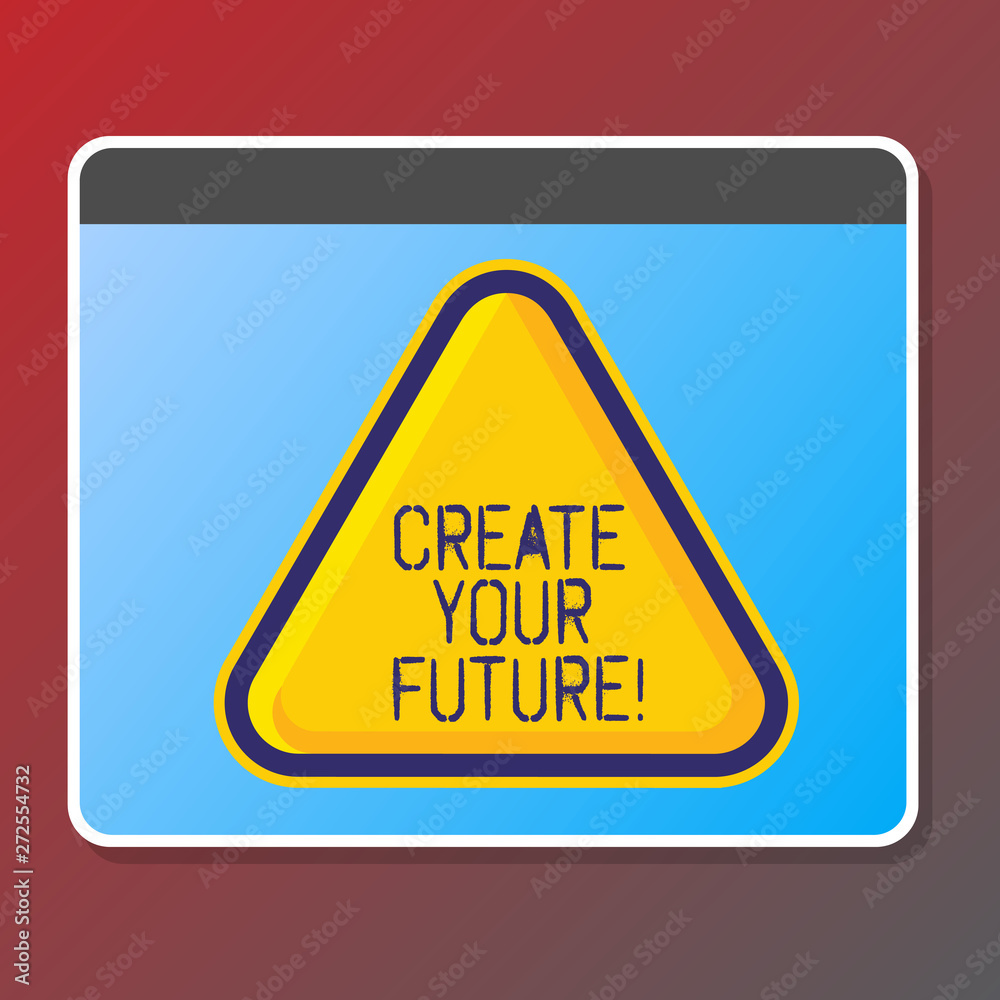Text sign showing Create Your Future. Conceptual photo career goals Targets improvement set plans learning Text sign showing Create Your Future. Conceptual photo career goals Targets improvement set plans learning