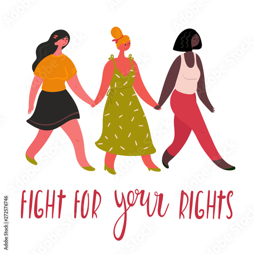 Diverse international and interracial group of three happy women. For girls power concept, feminine and feminism ideas, woman empowerment and role cards design. Fight for your rights text.