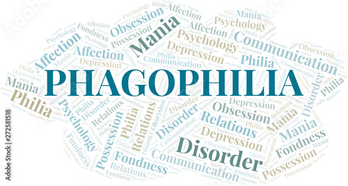 Phagophilia word cloud. Type of Philia.