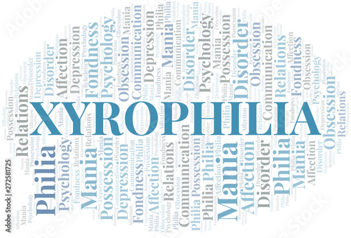 Xyrophilia word cloud. Type of Philia.