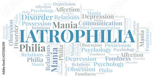 Iatrophilia word cloud. Type of Philia.