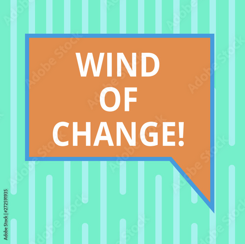 Wallpaper Mural Word writing text Wind Of Change. Business concept for Changing time growing up doing things in a different way Blank Rectangular Color Speech Bubble with Border photo Right Hand Torontodigital.ca