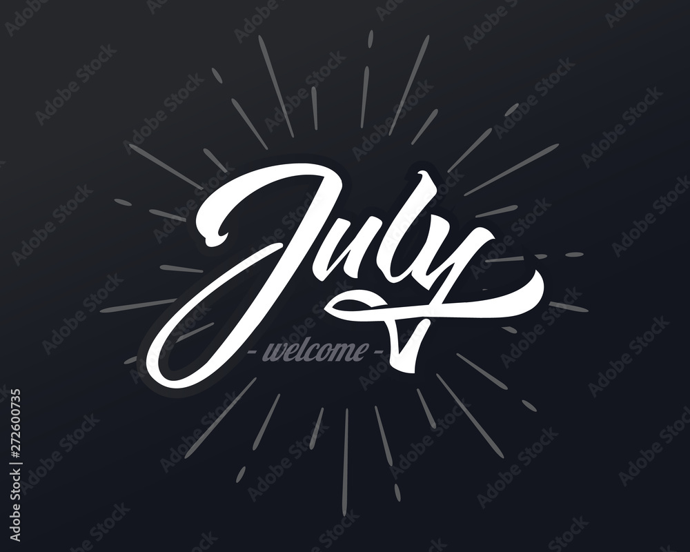Welcome July calligraphy. Hand lettering on isolated white background. Hello typography for banners, labels, badges, postcard, cards, prints, posters, sale, web, invitation, t-shirt.