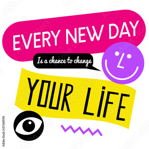 Every New Day Is A Chance To Change Your Life quote sign