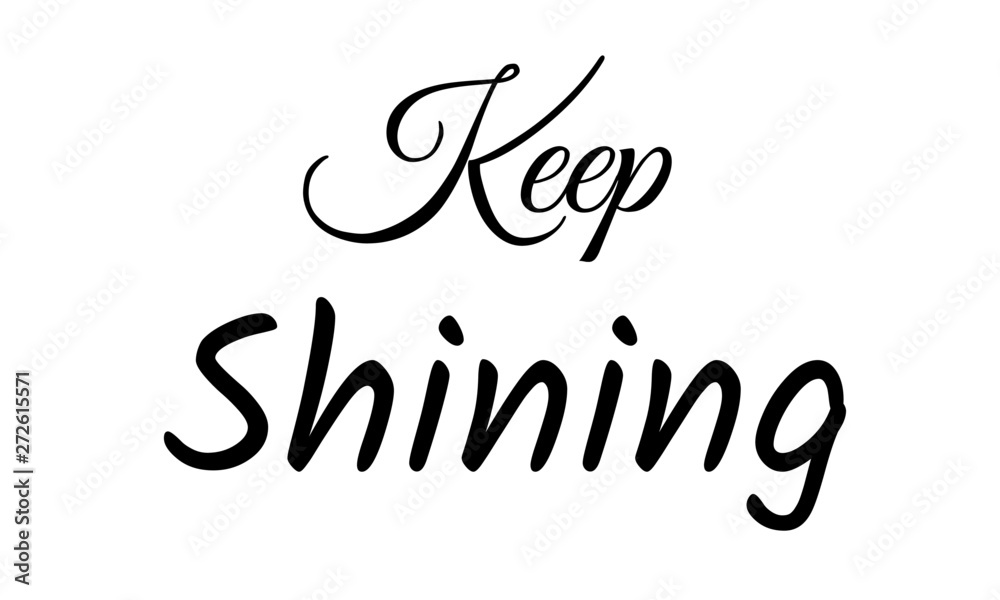 Positive Vibes, Keep Shining, typography for print or use as poster, card, flyer, banner or T shirt