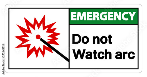 Emergency Do Not Watch Arc Symbol Sign Isolate On White Background,Vector Illustration