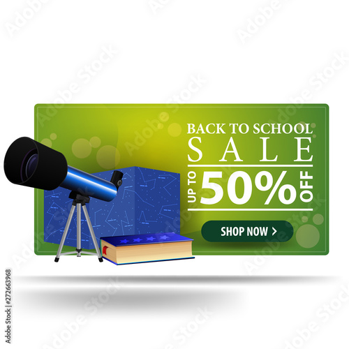 Modern back to school discount green 3D banner with button, telescope, a map of the constellations and the encyclopedia of astronomy