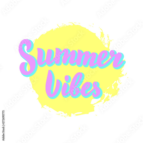 Summer vibes sunny poster. Beach party, summer holidays print template design. Trendy lettering text. Vector eps 10.