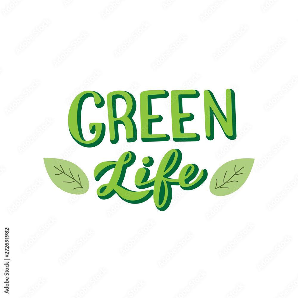 Naklejka premium Green life poster with leaves. Modern lettering text. Save the planet concept. Vector eps 10.